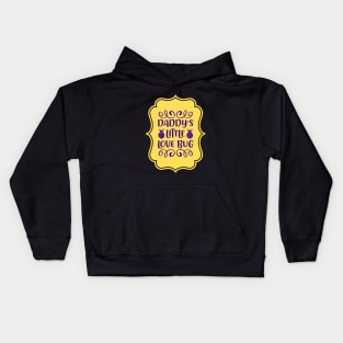 Daddy's Little Love Bug | For Cute Kids Kids Hoodie